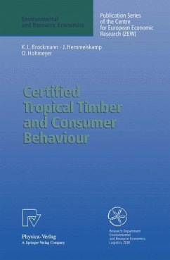 Certified Tropical Timber and Consumer Behaviour - Brockmann, Karl L.; Hemmelskamp, Jens; Hohmeyer, Olav