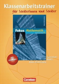 9. Schuljahr, Klassenarbeitstrainer mit Lösungen / Fokus Mathematik, Gymnasium Baden-Württemberg 5 - Esper, Norbert