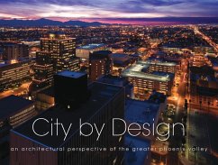 City by Design: Phoenix: An Architectural Perspective of the Greater Phoenix Valley