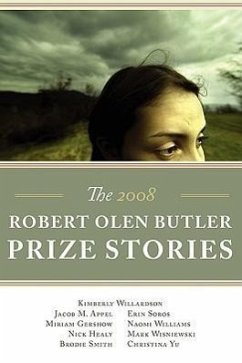 The Robert Olen Butler Prize Stories 2008 - Willardson, Kimberly; Appel, Jacob M.; Gershow, Miriam