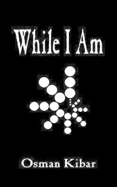 While I Am - Kibar, Osman