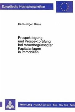 Prospektlegung und Prospektprüfung bei steuerbegünstigten Kapitalanlagen in Immobilien - Riese, Hans-Jürgen