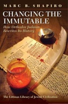 Cover Changing the Immutable: How Orthodox Judaism Rewrites Its History