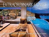 Extraordinary Homes California: An Exclusive Showcase of Architects, Designers and Builders in California