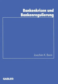 Bankenkrisen und Bankenregulierung - Bonn, Joachim K.