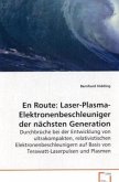 En Route: Laser-Plasma-Elektronenbeschleuniger dernächsten Generation