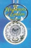 Huguenots of London - Gwynn, Robin D.