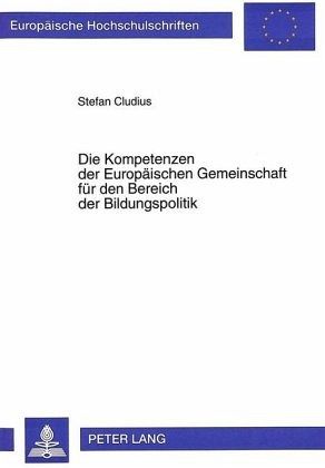Die Kompetenzen der Europäischen Gemeinschaft für den Bereich der Bildungspolitik