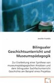 Bilingualer Geschichtsunterricht und Museumspädagogik