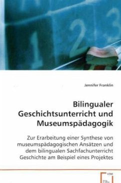 Bilingualer Geschichtsunterricht und Museumspädagogik - Franklin, Jennifer