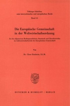 Die Europäische Gemeinschaft in der Weltwirtschaftsordnung. - Eiselstein, Claus