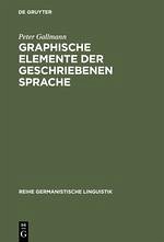 Graphische Elemente der geschriebenen Sprache - Gallmann, Peter