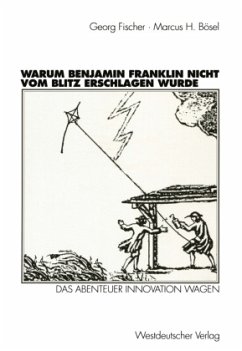 Warum Benjamin Franklin nicht vom Blitz erschlagen wurde - Fischer, Georg;Bösel, Marcus H.