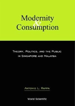 Modernity and Consumption: Theory, Politics, and the Public in Singapore and Malaysia
