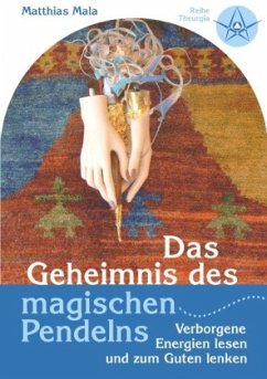 Das Geheimnis des magischen Pendelns - Mala, Matthias