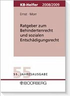 Ratgeber zum Behinderten- und sozialen Entschädigungsrecht - KB-Helfer 2008/2009 - Ernst, Karl F / Morr, Baldur
