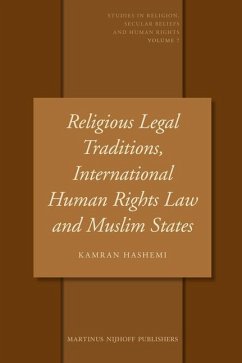 Religious Legal Traditions, International Human Rights Law and Muslim States - Hashemi, Kamran