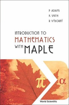 Introduction to Mathematics with Maple - Adams, Peter; Smith, Ken; Vyborny, Rudolf