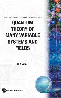 Quantum Theory of Many Variable Systems and Fields - Sakita, Bunji