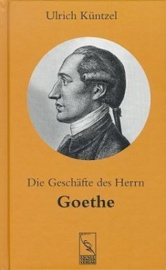 Die Geschäfte des Herrn Goethe - Küntzel, Ulrich