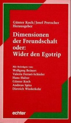 Dimensionen der Freundschaft oder: Wider den Egotrip