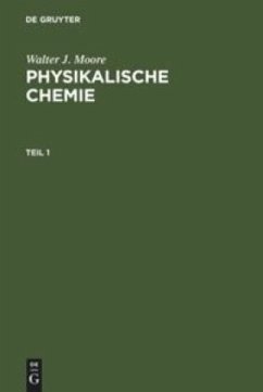 Physikalische Chemie - Moore, Walter J.