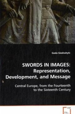 Swords In Images: Representation, Development, and Message - Giedraityt, Goda