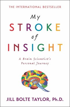 My Stroke of Insight - Taylor, Jill Bolte, Ph.D.