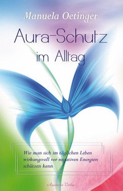 Aura-Schutz im Alltag - Oetinger, Manuela