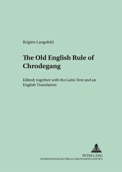 The Old English Version of the enlarged «Rule of Chrodegang» - Langefeld, Brigitte