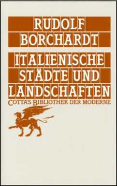 Italienische Städte und Landschaften (Cotta's Bibliothek der Moderne, Bd. 50) - Borchardt, Rudolf