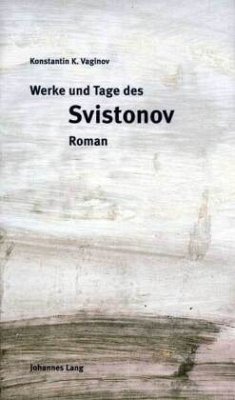 Werke und Tage des Svistonov - Vaginov, Konstantin K.