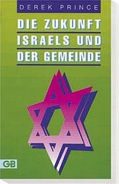 Die Zukunft Israels und der Gemeinde - Derek Prince