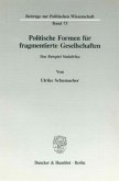 Politische Formen für fragmentierte Gesellschaften.