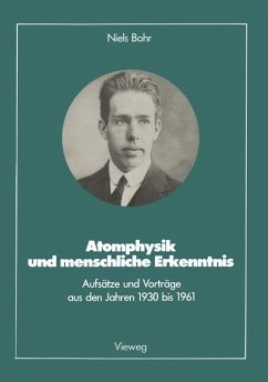Atomphysik und menschliche Erkenntnis - Bohr, Niels