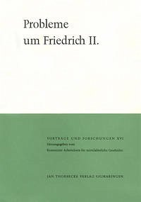 Probleme um Friedrich II - Angermeier, Heinz; Baehr, Rudolf; Deér, Josef