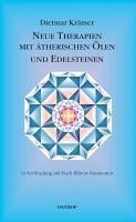 Neue Therapien mit ätherischen Ölen und Edelsteinen - Krämer, Dietmar