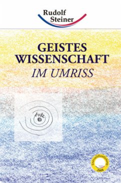 Geisteswissenschaft im Umriss - Steiner, Rudolf