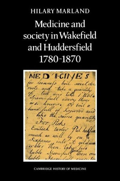 Medicine and Society in Wakefield and Huddersfield 1780 1870 Medicine and Society in Wakefield and Huddersfield 1780 1870