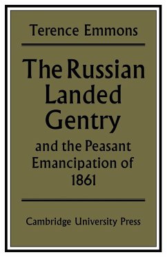 The Russian Landed Gentry and the Peasant Emancipation of 1861 - Emmons, Terence