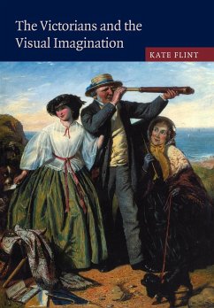 The Victorians and the Visual Imagination - Flint, Kate; Kate, Flint