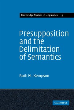 Presupposition and the Delimitation of Semantics - Kempson, Ruth M.; Kempson; Ruth M., Kempson
