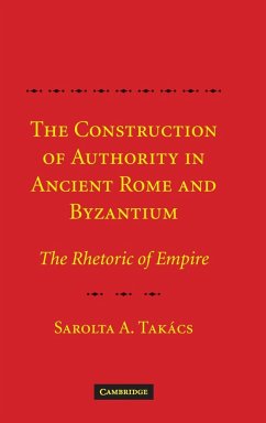 Const Authority Ancient Rome Byzant - Takács, Sarolta A.