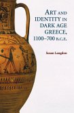 Art and Identity in Dark Age Greece, 1100-700 BCE