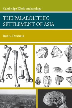 The Palaeolithic Settlement of Asia - Dennell, Robin
