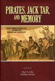 Pirates, Jack Tar and Memory: New Directions in American Maritime History