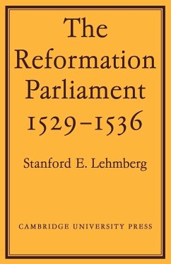 The Reformation Parliament 1529 1536 - Lehmberg, Stanford E.
