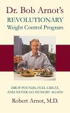 Dr. Bob Arnot's Revolutionary Weight Control