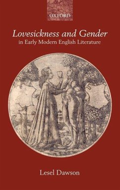 Lovesickness and Gender in Early Modern English Literature - Dawson, Lesel