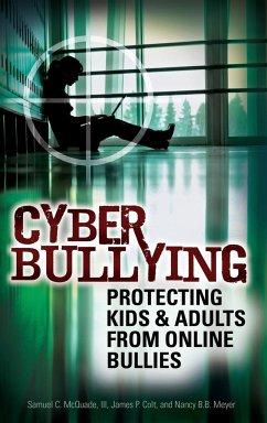 Cyber Bullying - McQuade, Samuel C. III; Colt, James P.; Meyer, Nancy B. B.